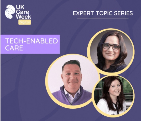 UK Care Week | Tech Enabled Care : Expert Topic Series