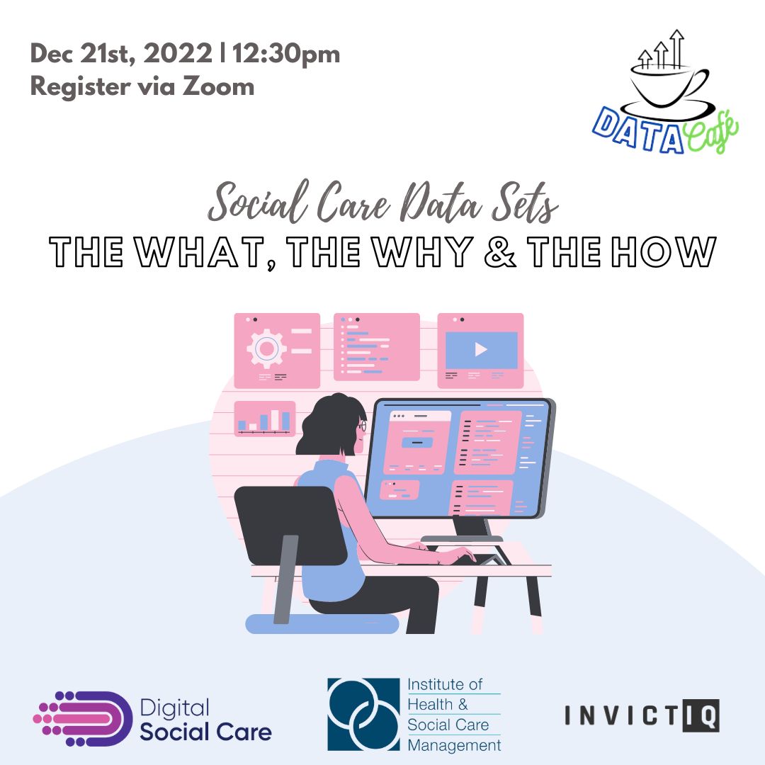 Date Café Session 8 : Social Care Data Sets – The What, The Why & The How