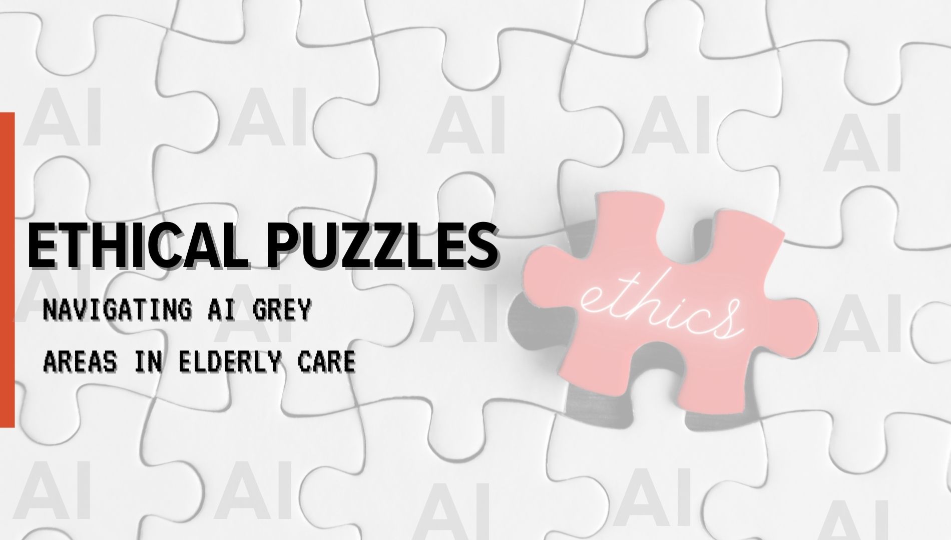 Ethical Puzzles: Navigating AI Grey Areas in Elderly Care